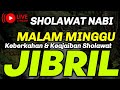 Sholawat jibril penarik rezeki paling mustajabsholawat nabi muhammad saw merdu terbaru