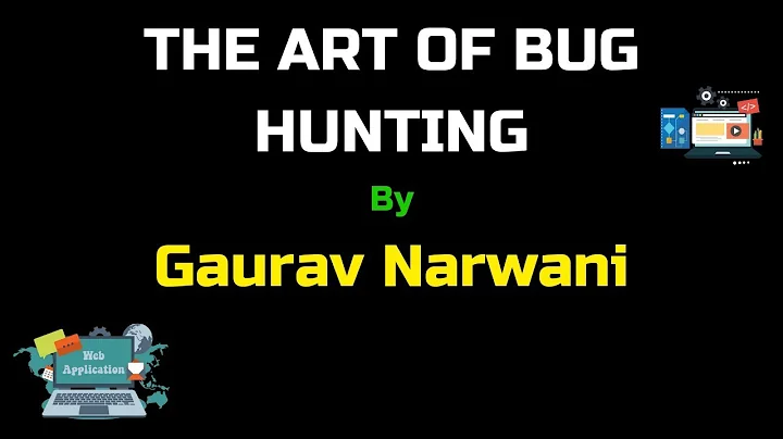 The Art Of Bug Hunting By Gaurav Narwani [ LIVE  ]