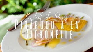 [STORYTELLING] Bistrot de Paris | Pirarucu à la Citronelle