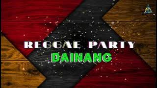 🌴REGGAE DAINANG PARTY SENTAK // ANGGA NDR RMX