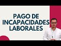 🔴PAGO DE INCAPACIDADES POR LA EPS | PAGO DE INCAPACIDADES POR EL FONDO DE PENSIONES 🔴