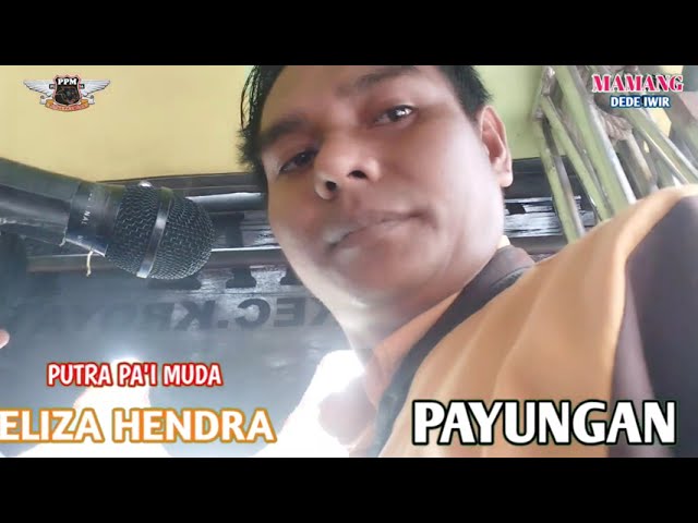 PAYUNGAN ( ELIZA HENDRA ) II PUTRA PA'I MUDA FT BOCAH PROXENYOL II LIMBANGAN INDRAMAYU class=