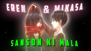 Eren & Mikasa Amv Sanson Ki Mala A Love Written In Blood