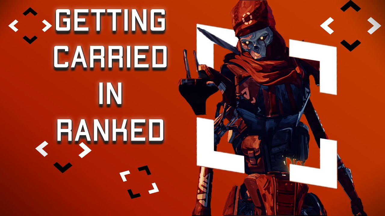 Getting Carried In Ranked |