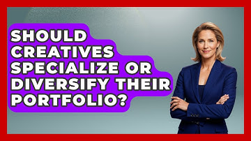 Should Creatives Specialize Or Diversify Their Portfolio? - Directing Creative Success