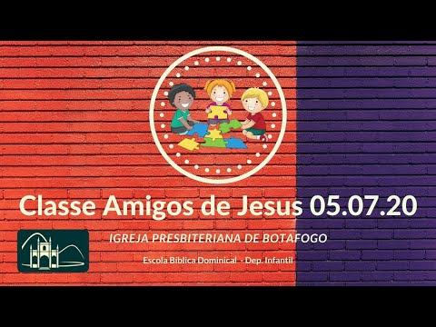 EBD - Classe Amigos de Jesus [ 6 a 7 anos ] 05.07.2020