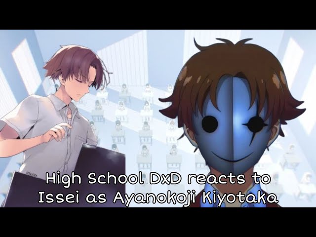 High School DxD reacts to Issei as Ayanokoji Kiyotaka {AS} 
