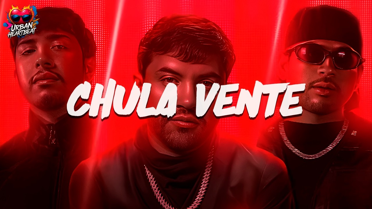 Luis R Conriquez, Neton Vega, Fuerza Regida - Chula Vente (Letra)