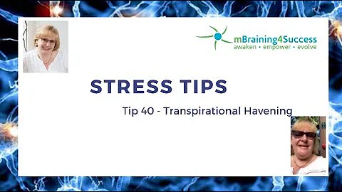 Stress Tips 40 - Transpirational Havening to get emotions in the body unstuck