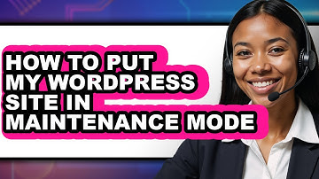 How to Put My WordPress Site in Maintenance Mode (Updated 2025)