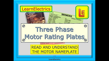 THREE PHASE MOTOR RATING PLATES – UNDERSTAND AND USING THE NAMEPLATE  INFORMATION - WHAT IT TELLS US