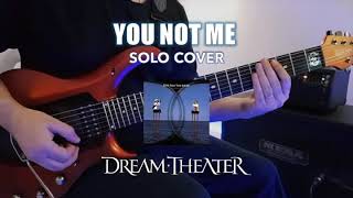 Dream Theater | You Not Me (Solo Cover)