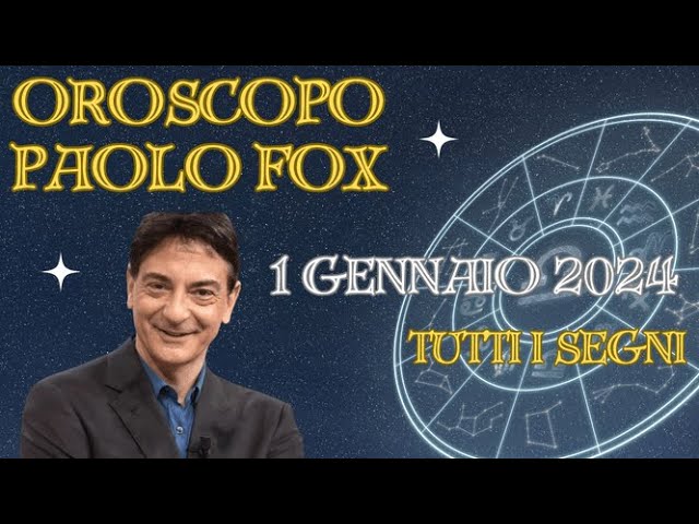 ✨ Oroscopo 1 Gennaio 2024: Scopri il Tuo Destino con le Stelle di Paolo Fox!  🌠💫 