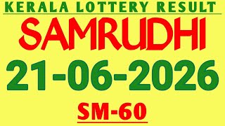 21 JUNE 2026 SAMRUDHI SM-60 KERALA LOTTERY RESULT screenshot 4