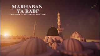 Download lagu MARHABAN YA RABI' BY MUHIBBIN FT MUSYTAQ AL MUSTOFA