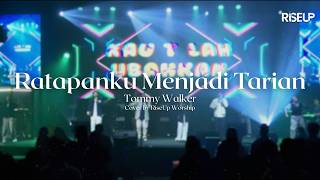 Ratapanku Menjadi Tarian - Tommy Walker | RiseUp Worship