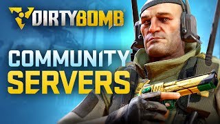 Dirty Bomb: Community Servers
