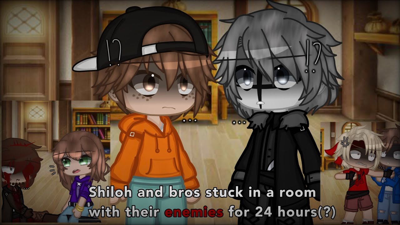 Shiloh and bros stuck in a room with their enemies for 24 hours(?) (bad English) read description