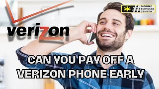 Can you pay off a Verizon phone early - Answered