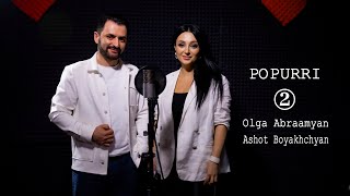 Olga Abraamyan & Ashot Boyakhchyan - Popurri 2