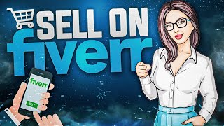 10 Tips To Start Selling Your Services On Fiverr