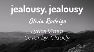 jealousy, jealousy - Olivia Rodrigo [Lyrics Video] Cover By Claudy