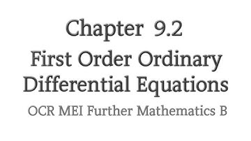 Chapter 9.2 | First Order Ordinary Differential Equations | OCR MEI Further Mathematics B