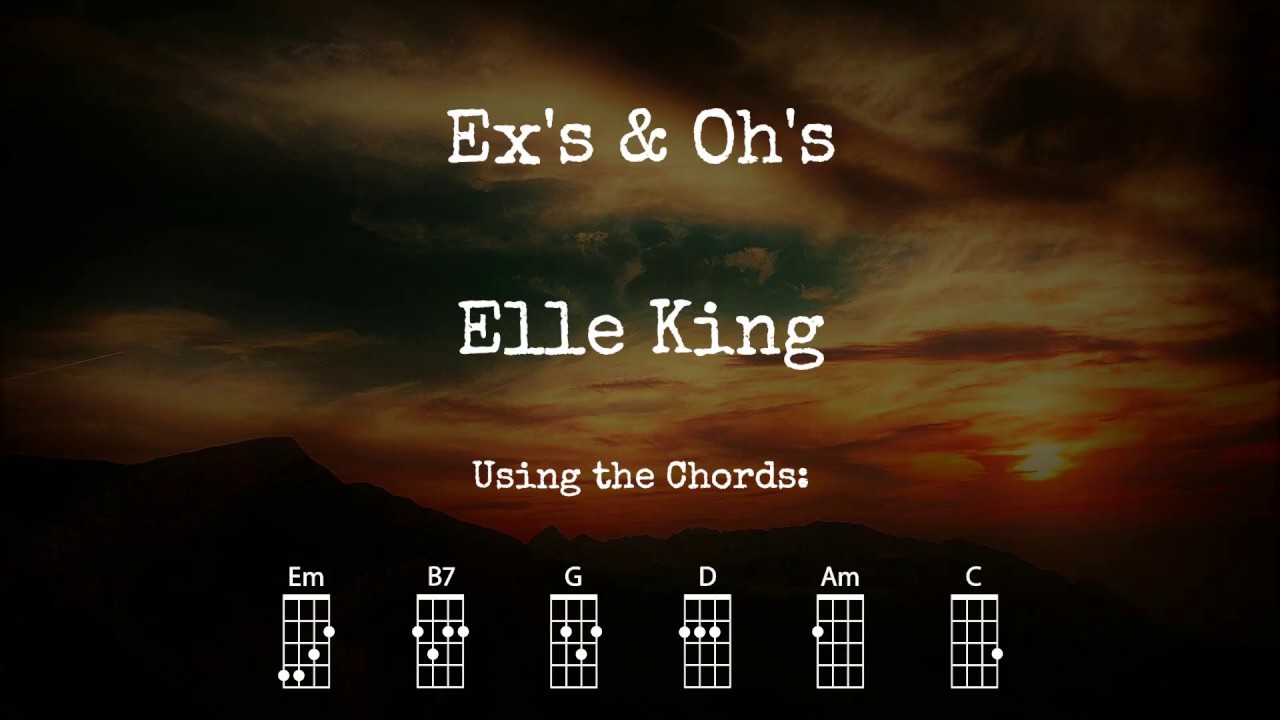 Ex'S & Oh'S - Elle King | Ukulele Play Along - Youtube