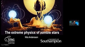Prof Nils Andersson - The Extreme Physics of Zombie Stars