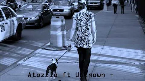 Atozzio ft Unknown - So good