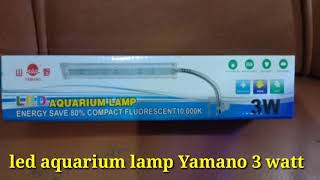 Unboxing Lampu Led Yamano 3Watt Buat Tank Nano Yang Elegan cocok untuk ukuran 20-35cm. #lampu #lampu. 