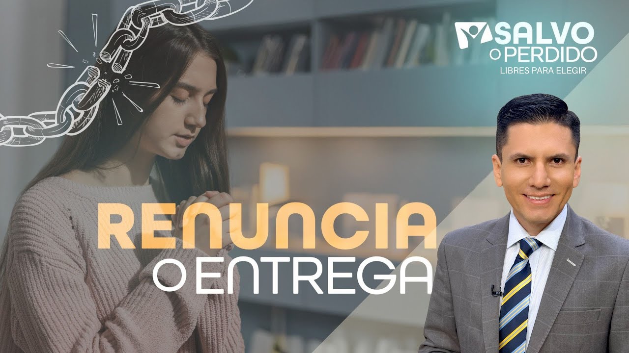 RENUNCIA LO QUE TE IMPIDE Y ENTRÉGATE A JESÚS