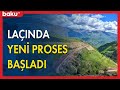 Laçında yeni proses başladı - BAKU TV