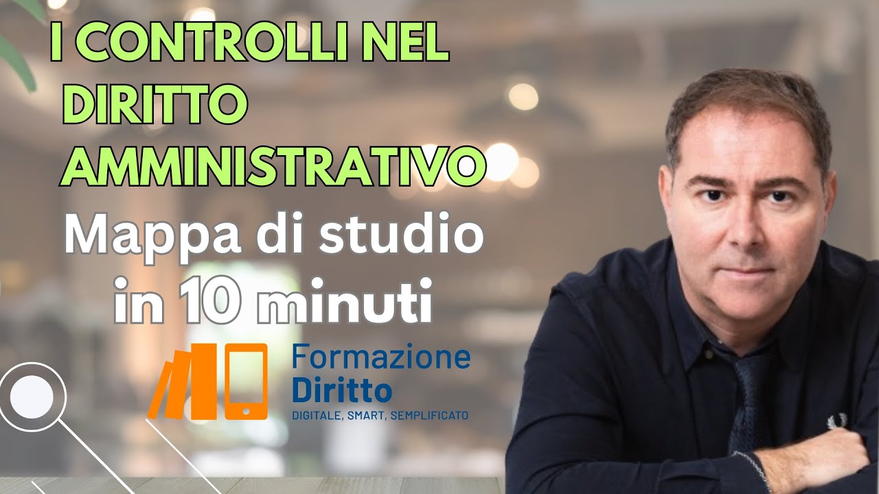 I controlli nel diritto amministrativo: mappa di studio in 10 minuti