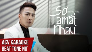 Karaoke | Sợ Ta Mất Nhau - Châu Khải Phong | Beat Tone Nữ