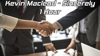 Kevin MacLeod - Sincerely - [1 Hour] [No Copyright]