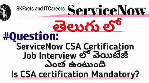 CSA is MANDATORY? ServiceNow CSA Certification | #servicenow #interview #csa