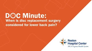 When is disc replacement considered for lower back pain - Reston Hospital Center