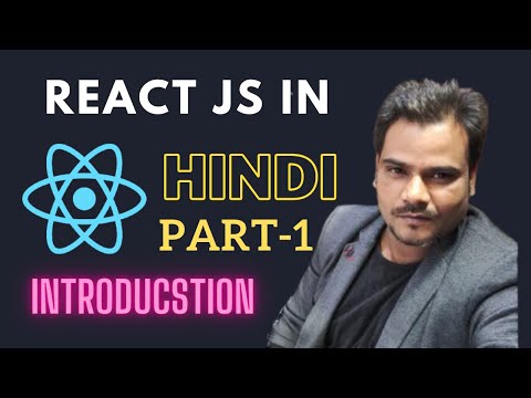 Introduction to React | ReactJS Tutorial for Beginners in Hindi 2021 #1