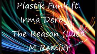 Plastik Funk Ft Irma Derby The Reason Luca M Remix