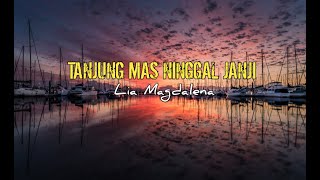 TANJUNG MAS NINGGAL JANJI - DIDI KEMPOT (Lia Magdalena lirik)