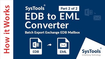 SysTools Exchange EDB to EML Converter - Batch Export Exchange EDB Mailbox Emails to EML