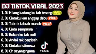 DJ TIKTOK VIRAL | DJ HILANG KADANG KU TAK TENANG - DJ CINTAKU KAU ANGGAP DEBU | REMIX TERBARU 2023