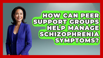 How Can Peer Support Groups Help Manage Schizophrenia Symptoms? - Schizophrenia Support Network