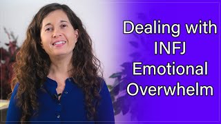 Dealing with INFJ Emotional Overwhelm