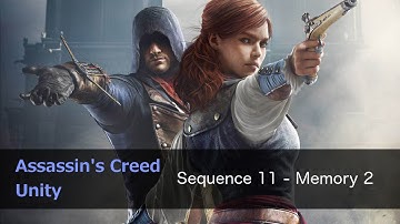 AC Unity walkthrough - sequence 11 memory 2 - Rise of the Assassin
