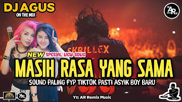 DJ AGUS TERBARU LAGU MASIH RASA YANG SAMA  REMIX SOUND FYP TIKTOK 2025 SONG FULL BAS