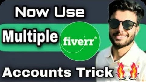 How to use multiple accounts on Fiverr || Fiverr multiple accounts