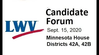 LWV Candidate Forum Minnesota House of Representatives Districts 42A and 42B