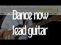 Dance now/chilldspot lead guitar [tab譜付]